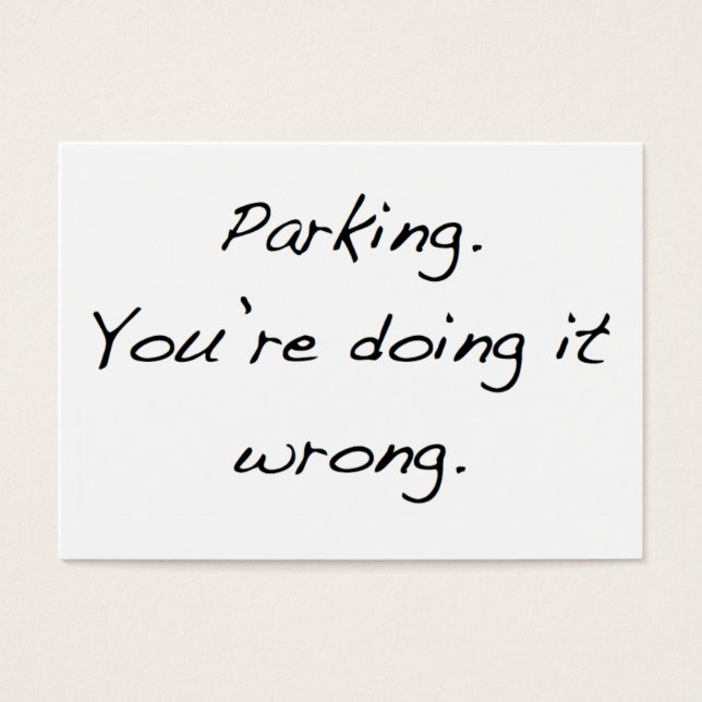 Parking. You're doing it wrong. (Front)