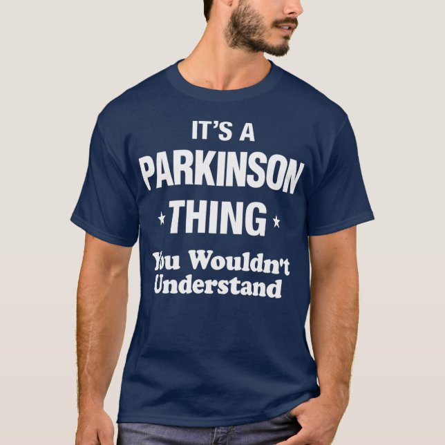 Parkinson Thing Name Family Reunion Funny T-Shirt (Front)
