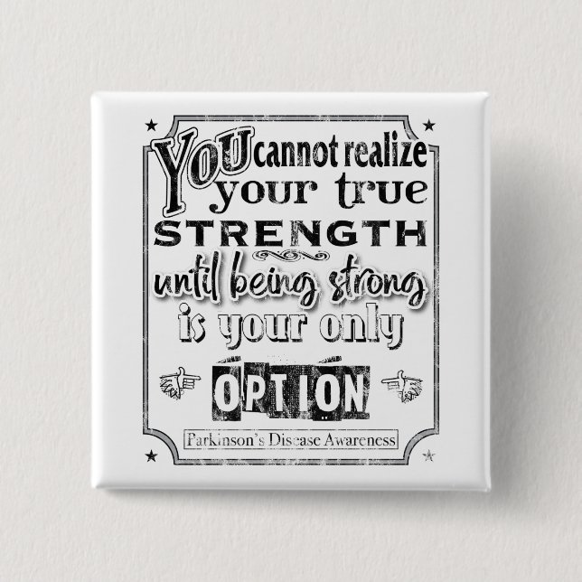 Parkinson's Disease Awareness/Strength Quote II 15 Cm Square Badge (Front)