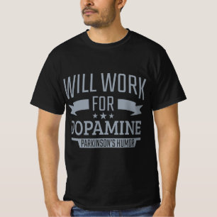 Parkinson's Disease Awareness Work For Dopamine Pa T-Shirt