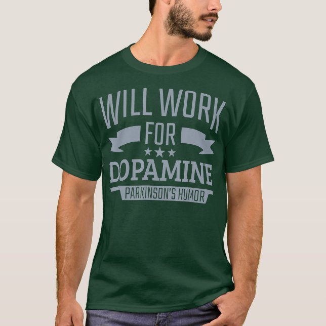 Parkinsons Disease Awareness Work For Dopamine T-Shirt (Front)