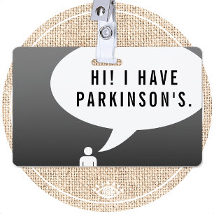 PARKINSON'S DISEASE comic speech bubble ID Badge