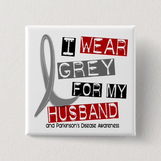 Parkinsons Disease I WEAR GREY FOR MY HUSBAND 37 15 Cm Square Badge (Front)
