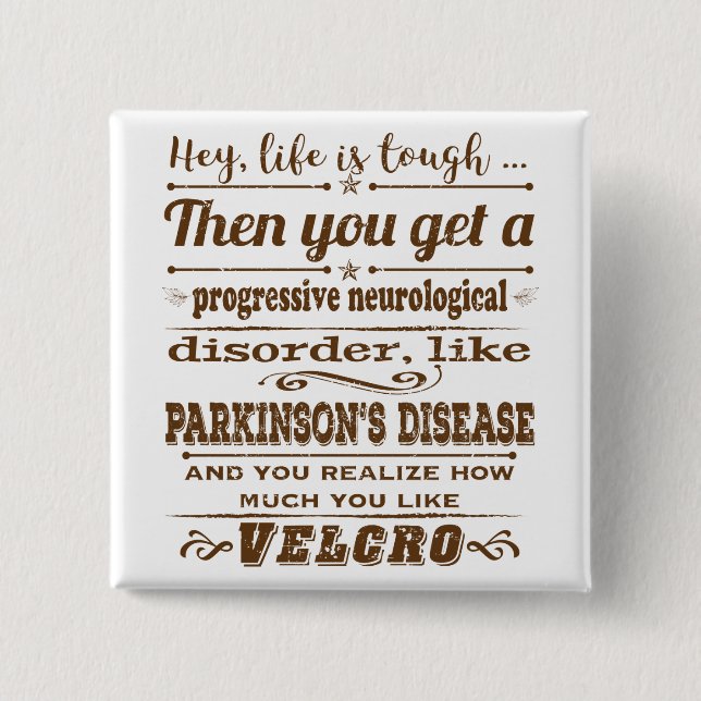 Parkinsons Hey Life is Velcro 15 Cm Square Badge (Front)