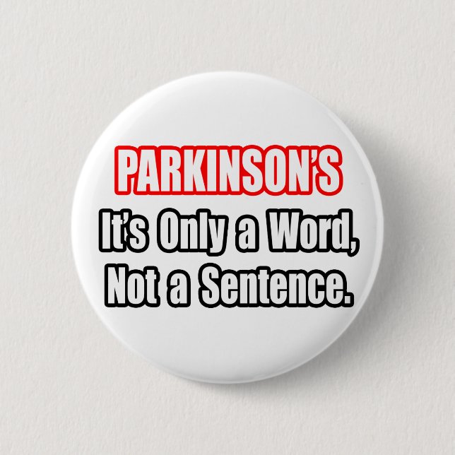 Parkinson's...Not a Sentence 6 Cm Round Badge (Front)