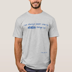 Parkinson's shake things up t-shirt