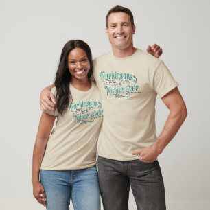 Parkinsons Will Never Ever T-Shirt