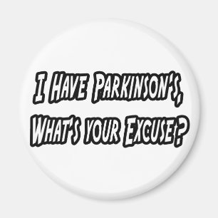 Parkinson's...Your Excuse? Magnet