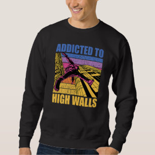 Parkour additcted to high walls funny saying Premi Sweatshirt