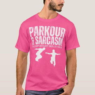 Parkour And Sarcasm Funny Parkour T-Shirt