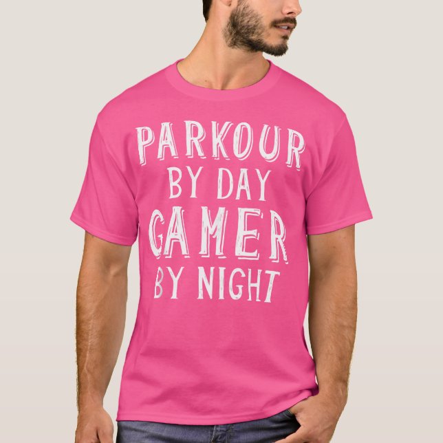 Parkour By Day Gamer By Night - Street Free Runnin T-Shirt (Front)