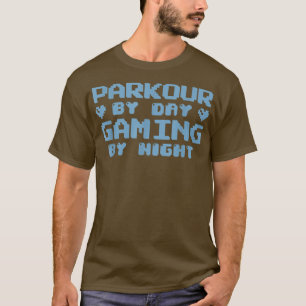 Parkour By Day Gaming By Night 222 T-Shirt