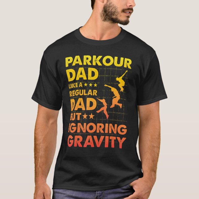 Parkour Dad like a regular Dad but ignoring Gravit T-Shirt (Front)