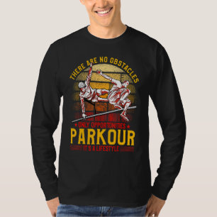 Parkour extreme athlete parkour runner funny sayin T-Shirt