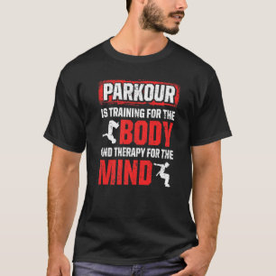 Parkour For Parkour Runner Traceur Freestyle Runne T-Shirt