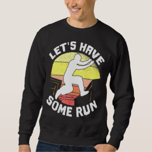 Parkour Freerunning Traceur Athlete Les Have Some  Sweatshirt