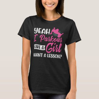 Parkour Girl Run Jump Flip Freerunning Acrobatic T-Shirt
