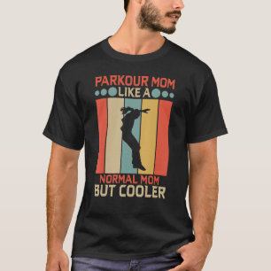 Parkour Mum Like A Normal Mum But Cooler Vintage B T-Shirt