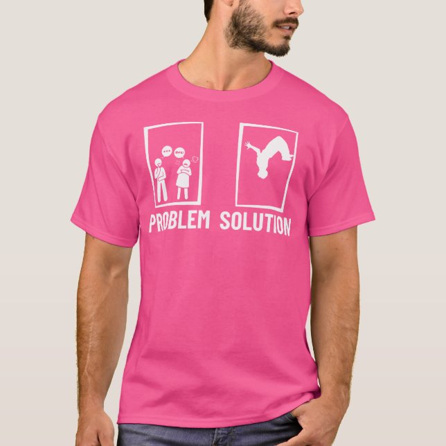 Parkour Problem Solution Men Women Funny Parkour T-Shirt (Front)