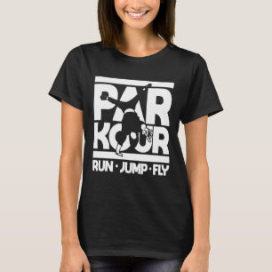 Parkour Run Jumping Fly Freerunning Backflip Jum T-Shirt