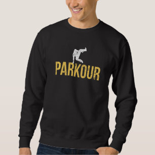 Parkour Stunt Free Running Training Parkours Pract Sweatshirt