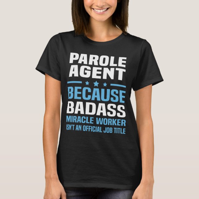 Parole Agent T-Shirt (Front)