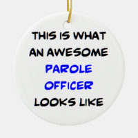 parole officer, awesome