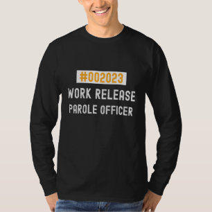 Parole Officer work release 2023 retired or retiri T-Shirt