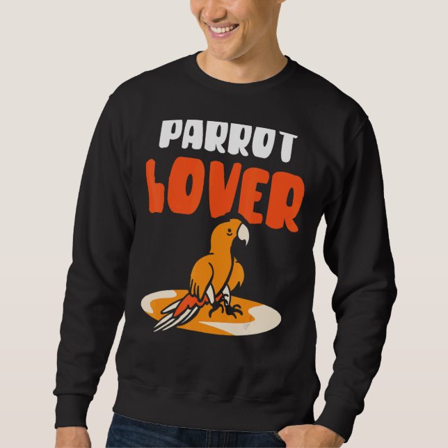 Parrot  Animal Parrots Cute Pet Sweatshirt (Front)