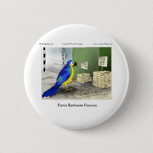 Parrot Bathroom Fixtures Tees Mugs Cards Gifts 6 Cm Round Badge
