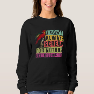 parrot bird quote dad mom 3 sweatshirt