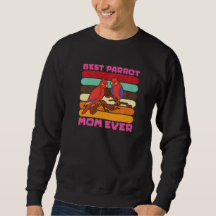 parrot bird quote parrot mom sweatshirt