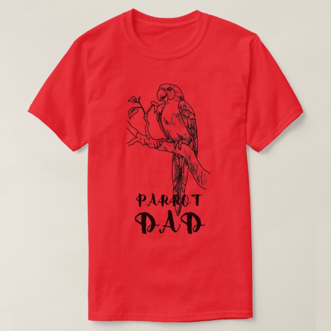 Parrot dad Parrot Lover Animals Lover Bird Lover B T-Shirt (Design Front)