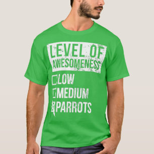 Parrot Funny Art Level Of Parrots 2 T-Shirt