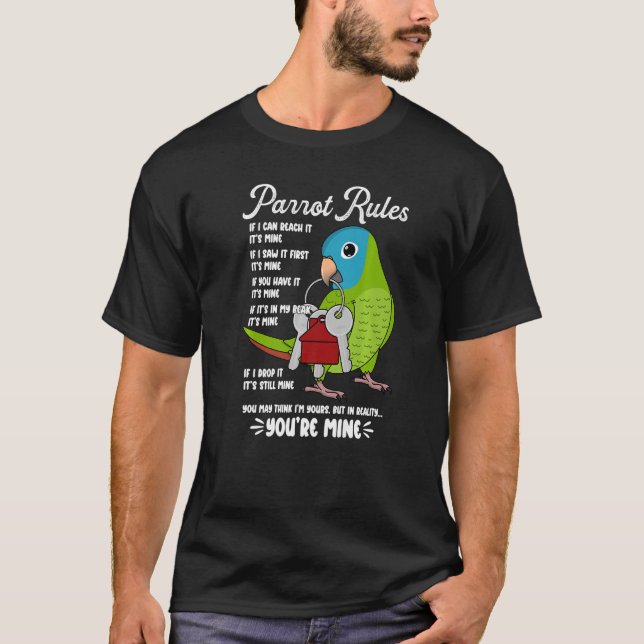 Parrot House Rules It's Mine I Blue-crowned Conure T-Shirt (Front)