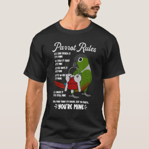 Parrot House Rules It's Mine I Green Cheek Conure T-Shirt