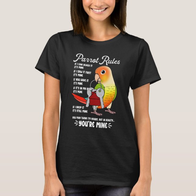 Parrot House Rules It's Mine I Green Cheek Pineapp T-Shirt (Front)
