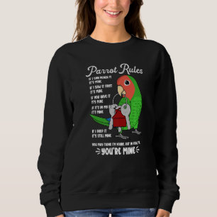 Parrot House Rules It's Mine I Rosy-faced Green Lo Sweatshirt