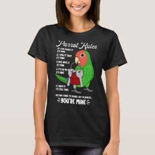 Parrot House Rules It's Mine I Rosy-faced Green Lo T-Shirt