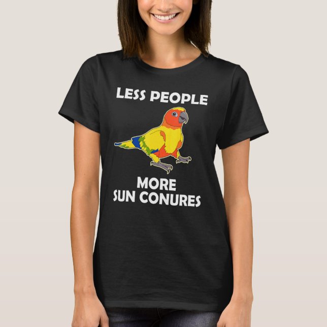 Parrot Less People Sun Conure T-Shirt (Front)