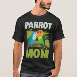 Parrot Mom Pet Animal Cute Parrots Mother T-Shirt