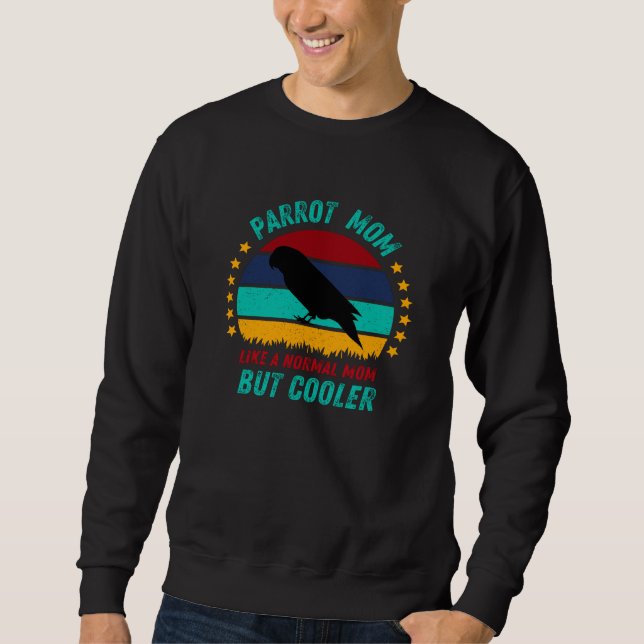Parrot Mum  - Cool Bird Mother Gift Sweatshirt (Front)