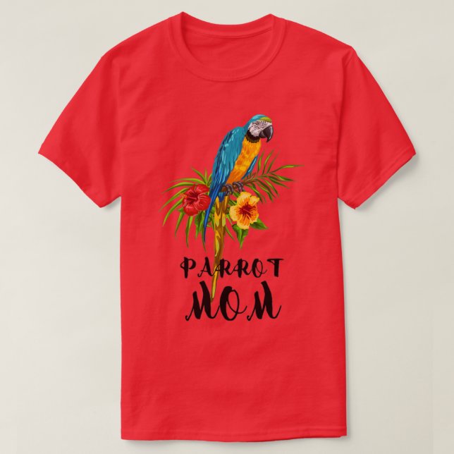 Parrot mum Parrot Lover Animals Lover Bird Lover B T-Shirt (Design Front)