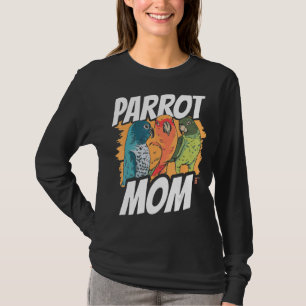 Parrot Mum Pet Animal Cute Parrots Mother Mummy Ma T-Shirt