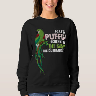 Parrot Nur Puffin Schenkt Dir Die Kacke Die Du Bra Sweatshirt