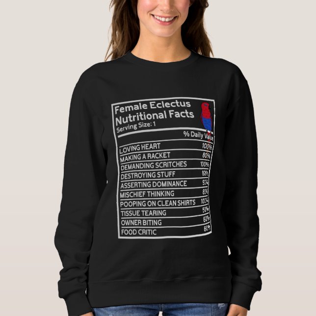 Parrot Nutritional Facts I Female Eclectus Sweatshirt (Front)