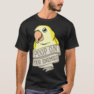 Parrot Poop On Your Enemies I Lutino Monk Parakeet T-Shirt