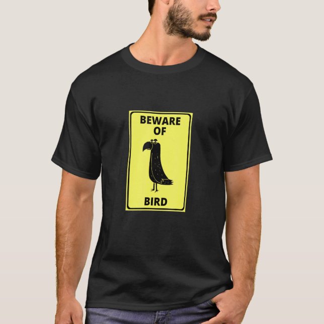 Parrot Sign - Beware of Bird for pet bird owners T-Shirt (Front)