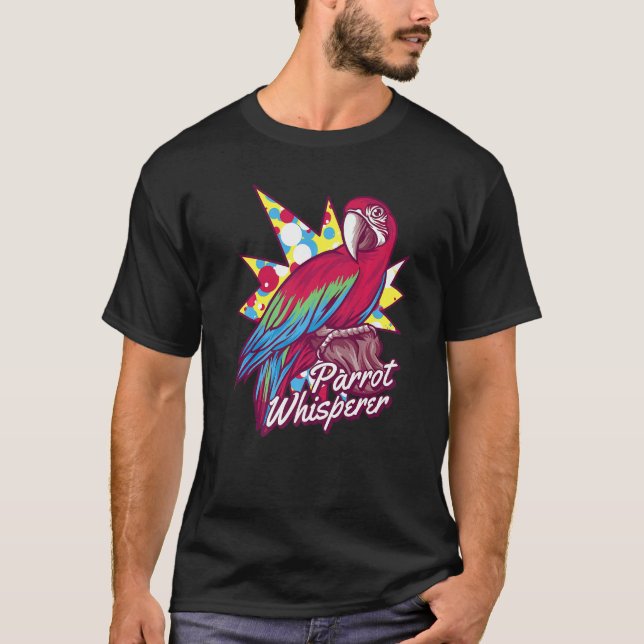 Parrot Whisperer Parrot Talking Birds   T-Shirt (Front)