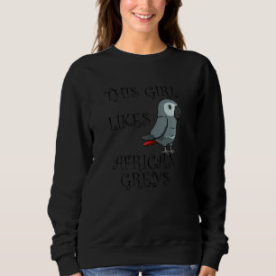 Parrots Saying African Grey Exotic Animal Sweatshirt